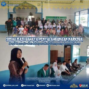 Sosialisasi Bahaya Penyalahgunaan dan Peredaran Gelap Narkotika bagi Remaja dan Masyarakat di Gampong Lam sabang