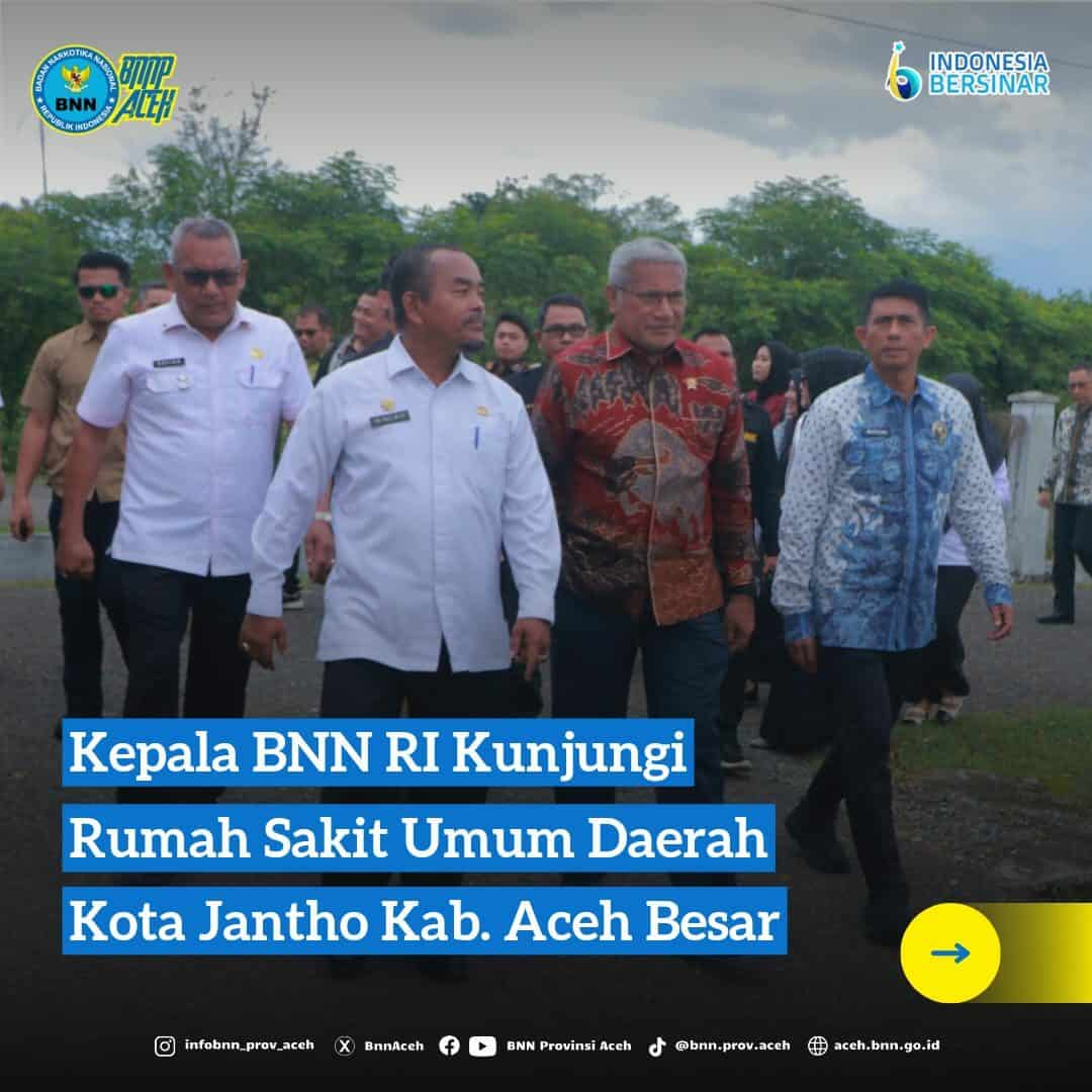 Hadirkan Balai Rehabilitasi Narkotika di Aceh, Kepala BNN RI kunjungi RSUD Kota Jantho Aceh Besar